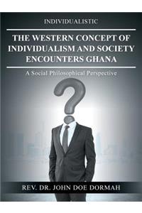 Western Concept of Individualism and Society Encounters Ghana