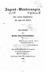 JugendWanderungen aus meinen Tagebüchern, für mich und andere