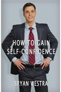 How To Gain Self-Confidence