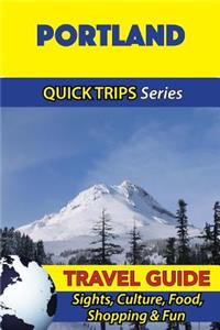 Portland Travel Guide (Quick Trips Series)