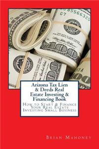 Arizona Tax Lien & Deeds Real Estate Investing & Financing Book