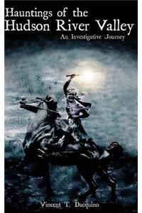 Hauntings of the Hudson River Valley