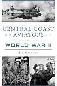 Central Coast Aviators in World War II