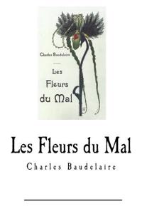 Les Fleurs Du Mal: Charles Baudelaire