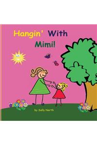 Hangin' with Mimi!