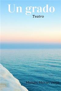 Un Grado: Teatro