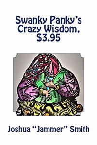 Swanky Panky's Crazy Wisdom, $3.95