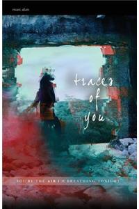 Traces of You