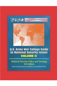 U.S. Army War College Guide to National Security Issues - Volume II