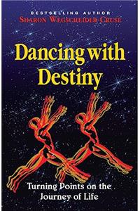 Dancing with Destiny: Turning Points on the Journey of Life