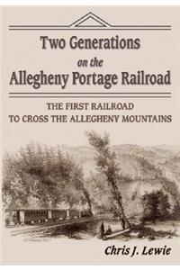 Two Generations on the Allegheny Portage Railroad