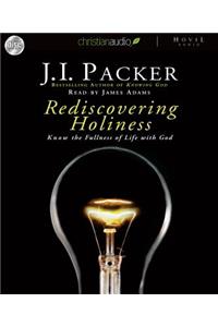 Rediscovering Holiness: Know the Fullness of Life with God