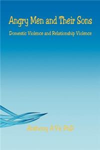 Angry Men and Their Sons - Domestic Violence and Relationship Violence