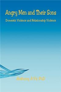 Angry Men and Their Sons - Domestic Violence and Relationship Violence