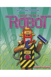 I Want to Be a Robot