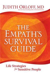 The Empath's Survival Guide: Life Strategies for Sensitive People