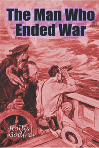 The Man Who Ended War