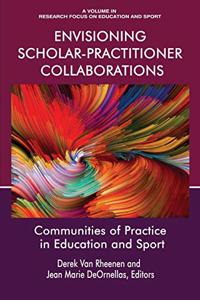 Envisioning Scholar-Practitioner Collaborations