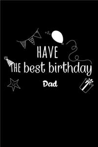Have the best birthday Dad Journal Gift