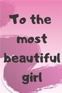 To the most beautiful girl