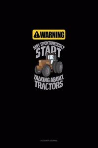 Warning May Spontaneously Talk About Tractors