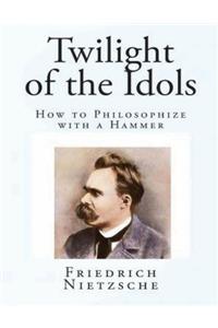 The Twilight of the Idols (Annotated)