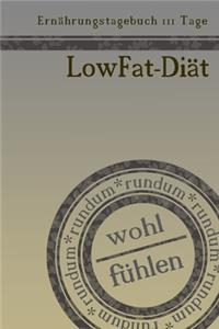 Ernährungstagebuch 111 Tage LowFat-Diät rundum wohl fühlen