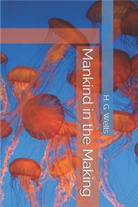 Mankind in the Making