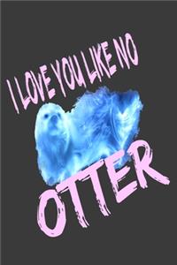 I love you like no otter