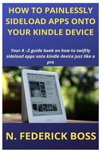 How to Painlessly Sideload Apps Onto Your Kindle Device