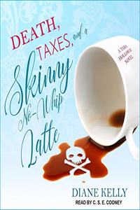 Death, Taxes, and a Skinny No-Whip Latte Lib/E
