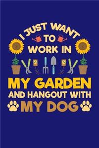 I Just Want To Work in My Garden and Hang Out With My Dog