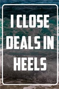 I Close Deals in Heels
