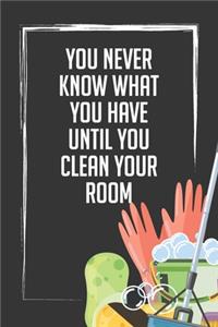 You Never Know What You Have Until You Clean Your Room