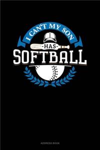 I Can't My Son Has Softball