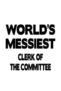 World's Messiest Clerk Of The Committee