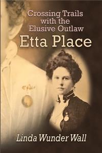Crossing Trails with the Elusive Outlaw Etta Place