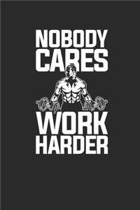 Nobody Cares Work Harder