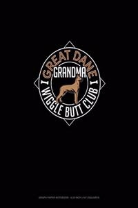 Great Dane Grandma Wiggle Butt Club