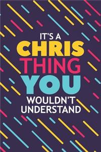 It's a Chris Thing You Wouldn't Understand