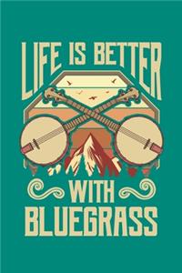 Life Is Better With Bluegrass