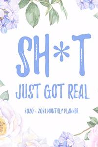 Sh*t Just Got Real 2020 - 2021 Monthly Planner