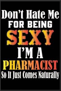 Don't Hate Me For Being Sexy, I'm A Pharmacist So It just Come Naturally