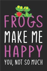 Frogs Make Me Happy You, Not So Much