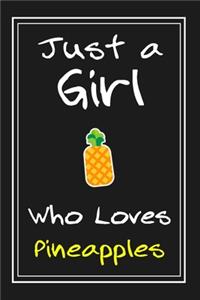 Just a Girl Who Loves Pineapples: Notebook And Journal Gift - 120 pages Funny Pineapples Blank Lined Journal Notebook Planner