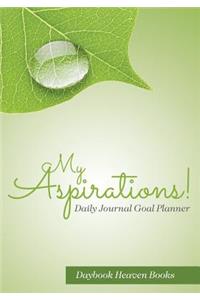 My Aspirations! Daily Journal Goal Planner