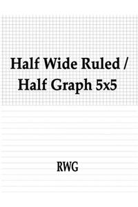 Half Wide Ruled / Half Graph 5x5