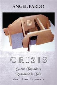 Crisis: Sueño tapiado y Rasgando la tola