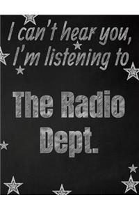 I can't hear you, I'm listening to The Radio Dept. creative writing lined notebook