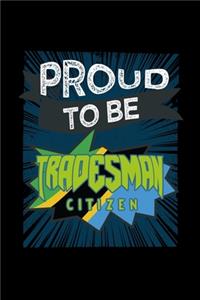 Proud to be tradesman citizen